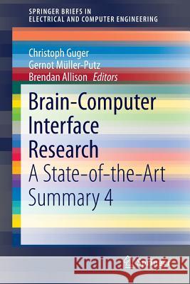 Brain-Computer Interface Research: A State-Of-The-Art Summary 4 Guger, Christoph 9783319251882 Springer