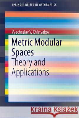 Metric Modular Spaces Chistyakov, Vyacheslav 9783319252810 Springer