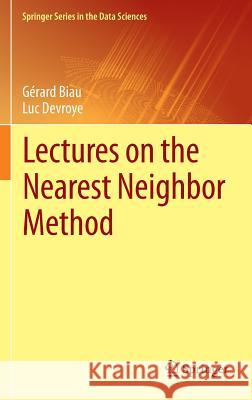 Lectures on the Nearest Neighbor Method Gerard Biau Luc Devroye 9783319253862 Springer