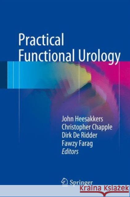 Practical Functional Urology John Heesakkers Chris Chapple Dirk D 9783319254289 Springer