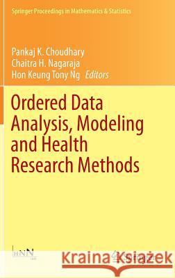 Ordered Data Analysis, Modeling and Health Research Methods: In Honor of H. N. Nagaraja's 60th Birthday Choudhary, Pankaj 9783319254319 Springer