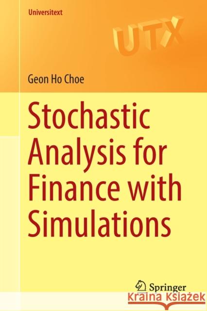 Stochastic Analysis for Finance with Simulations Geon Ho Choe 9783319255873 Springer International Publishing AG