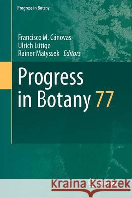 Progress in Botany 77 Francisco M. Canovas Ulrich Luttge Rainer Matyssek 9783319256863 Springer