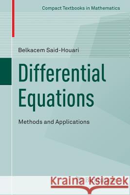 Differential Equations: Methods and Applications Belkacem Said-Houari 9783319257341 Springer