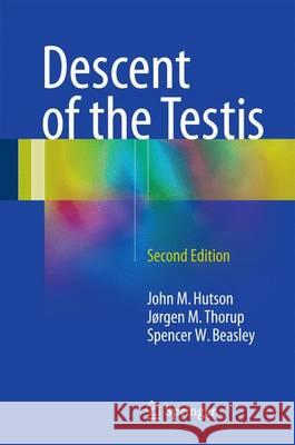 Descent of the Testis John M. Hutson Jorgen M. Thorup Spencer W. Beasley 9783319259086 Springer