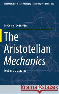 The Aristotelian Mechanics: Text and Diagrams Van Leeuwen, Joyce 9783319259239 Springer