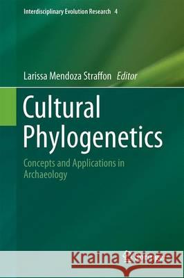 Cultural Phylogenetics: Concepts and Applications in Archaeology Mendoza Straffon, Larissa 9783319259260 Springer