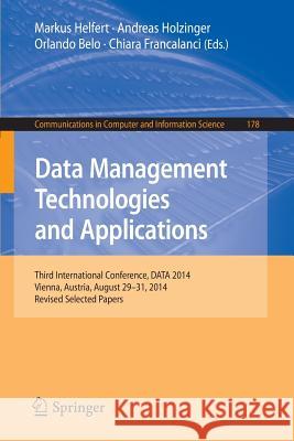 Data Management Technologies and Applications: Third International Conference, Data 2014, Vienna, Austria, August 29-31, 2014, Revised Selected Papers Helfert, Markus 9783319259352