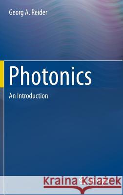 Photonics: An Introduction Reider, Georg A. 9783319260747 Springer