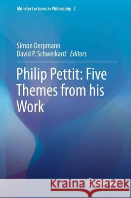 Philip Pettit: Five Themes from His Work Derpmann, Simon 9783319261010 Springer