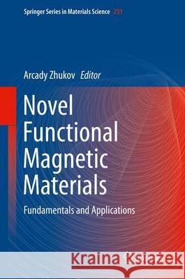 Novel Functional Magnetic Materials: Fundamentals and Applications Zhukov, Arcady 9783319261041