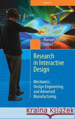 Research in Interactive Design (Vol. 4): Mechanics, Design Engineering and Advanced Manufacturing Fischer, Xavier 9783319261195 Springer