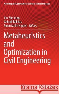 Metaheuristics and Optimization in Civil Engineering Xin-She Yang Gabriel Bekda Sinan Melih Nigdeli 9783319262437