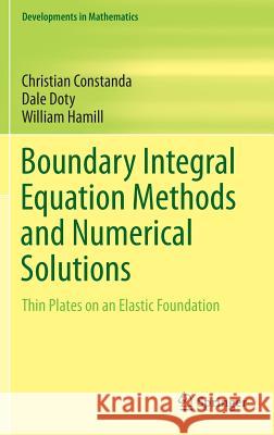 Boundary Integral Equation Methods and Numerical Solutions: Thin Plates on an Elastic Foundation Constanda, Christian 9783319263076 Springer