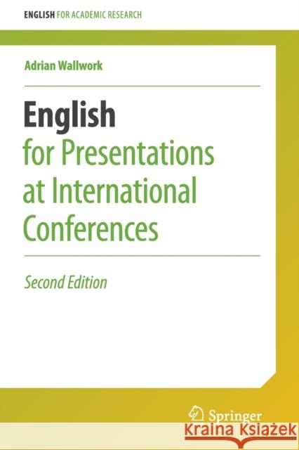 English for Presentations at International Conferences Adrian Wallwork 9783319263281 Springer