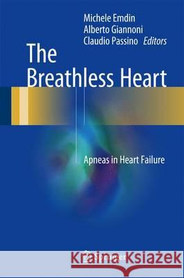 The Breathless Heart: Apneas in Heart Failure Emdin, Michele 9783319263526 Springer