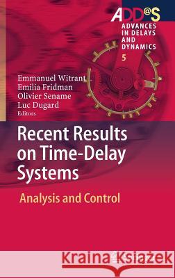 Recent Results on Time-Delay Systems: Analysis and Control Witrant, Emmanuel 9783319263670 Springer