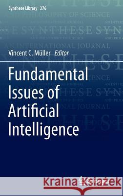 Fundamental Issues of Artificial Intelligence Vincent C. Muller 9783319264837 Springer