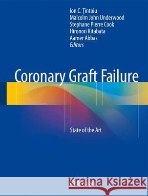 Coronary Graft Failure: State of the Art Ţintoiu, Ion C. 9783319265131 Springer