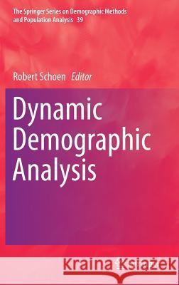 Dynamic Demographic Analysis Robert Schoen 9783319266015 Springer