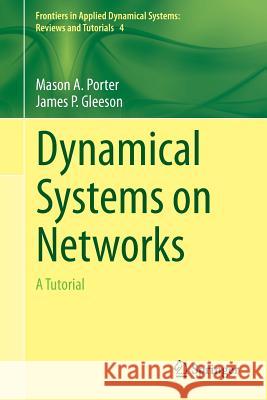 Dynamical Systems on Networks: A Tutorial Porter, Mason 9783319266404 Springer