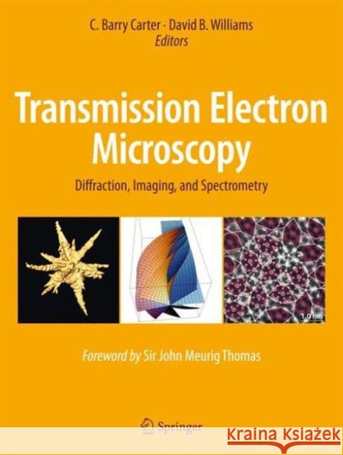 Transmission Electron Microscopy: Diffraction, Imaging, and Spectrometry Carter, C. Barry 9783319266497