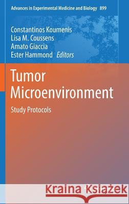Tumor Microenvironment: Study Protocols Koumenis, Constantinos 9783319266640 Springer