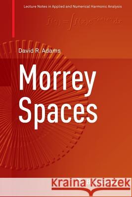 Morrey Spaces David Adams 9783319266794