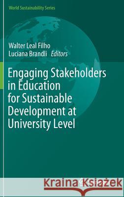 Engaging Stakeholders in Education for Sustainable Development at University Level Walter Lea Luciana Brandli 9783319267326