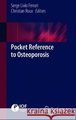 Pocket Reference to Osteoporosis Serge Livio Ferrari Christian Roux 9783319267555 Adis