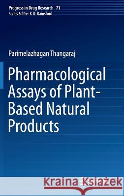 Pharmacological Assays of Plant-Based Natural Products Parimelazhagan Thangaraj 9783319268101