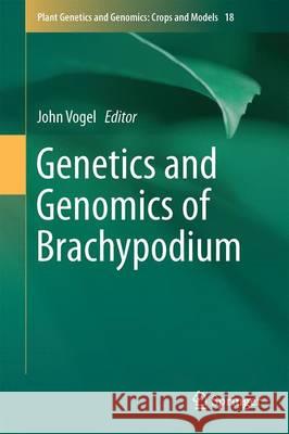 Genetics and Genomics of Brachypodium John Vogel 9783319269429 Springer