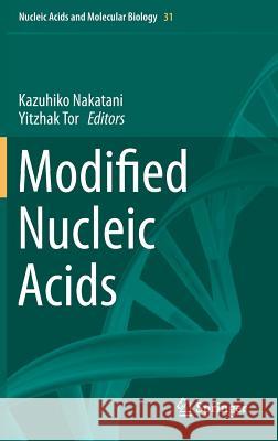 Modified Nucleic Acids Kazuhiko Nakatani Yitzhak Tor 9783319271095 Springer