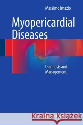 Myopericardial Diseases: Diagnosis and Management Imazio, Massimo 9783319271545 Springer