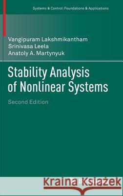 Stability Analysis of Nonlinear Systems Anatoly A. Martynyuk Srinivasa Leela 9783319271996 Birkhauser