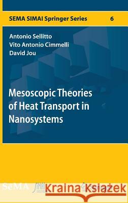 Mesoscopic Theories of Heat Transport in Nanosystems Antonio Sellitto Vito Antonio Cimmelli David Jou 9783319272054 Springer