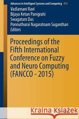 Proceedings of the Fifth International Conference on Fuzzy and Neuro Computing (Fancco - 2015) Ravi, V. 9783319272115 Springer