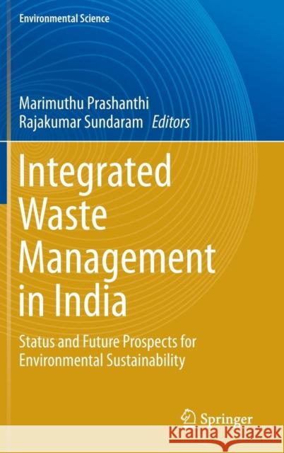 Integrated Waste Management in India: Status and Future Prospects for Environmental Sustainability Prashanthi, Marimuthu 9783319272269 Springer