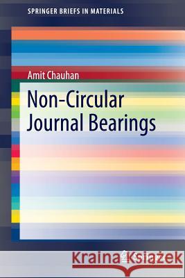 Non-Circular Journal Bearings Amit Chauhan 9783319273310 Springer