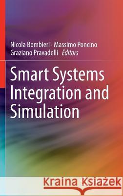 Smart Systems Integration and Simulation Nicola Bombieri Massimo Poncino Graziano Pravadelli 9783319273907