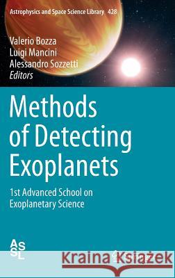Methods of Detecting Exoplanets: 1st Advanced School on Exoplanetary Science Bozza, Valerio 9783319274560