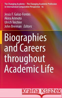 Biographies and Careers Throughout Academic Life Galaz-Fontes, Jesús F. 9783319274911 Springer