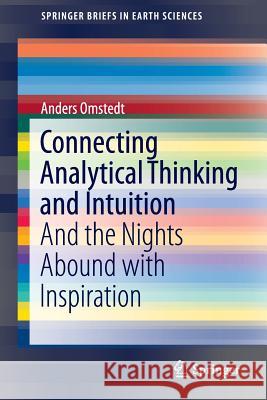Connecting Analytical Thinking and Intuition: And the Nights Abound with Inspiration Omstedt, Anders 9783319275338 Springer