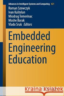 Embedded Engineering Education Roman Szewczyk Ivan Kastelan Miodrag Temerinac 9783319275390 Springer