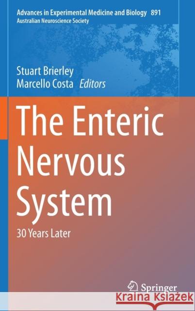 The Enteric Nervous System: 30 Years Later Brierley, Stuart 9783319275901 Springer