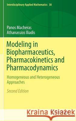 Modeling in Biopharmaceutics, Pharmacokinetics and Pharmacodynamics: Homogeneous and Heterogeneous Approaches Macheras, Panos 9783319275963 Springer
