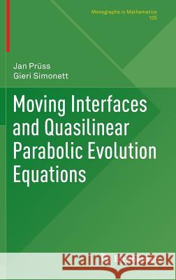 Moving Interfaces and Quasilinear Parabolic Evolution Equations Jan Pruss Gieri Simonett 9783319276977 Birkhauser