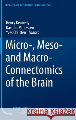 Micro-, Meso- And Macro-Connectomics of the Brain Kennedy, Henry 9783319277769 Springer