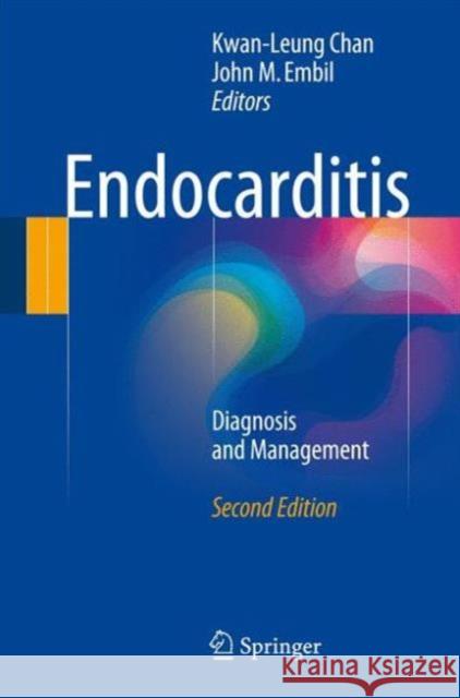 Endocarditis: Diagnosis and Management Chan, Kwan-Leung 9783319277820 Springer
