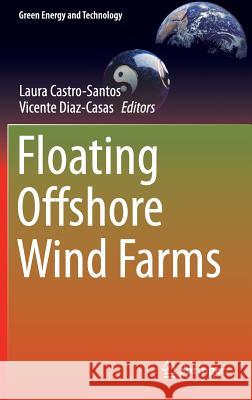 Floating Offshore Wind Farms Castro-Santos, Laura 9783319279701